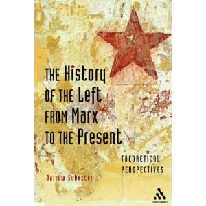 The History of the Left from Marx to the Present Theoretical 