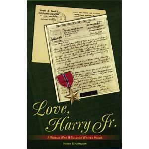 , Harry Jr A World War II soldier writes home (9781888683448) Harry 