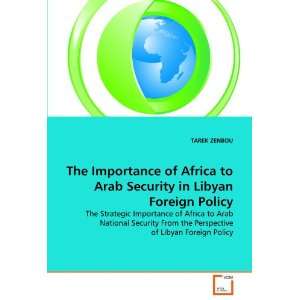  The Importance of Africa to Arab Security in Libyan 