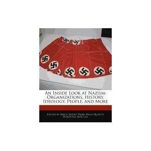  An Inside Look at Nazism Organizations, History, Ideology 