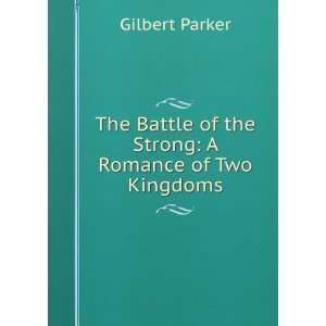  The battle of the strong  a romance of two kingdoms 