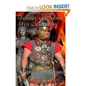  Soldier of Rome The Centurion Book Four of the Artorian 
