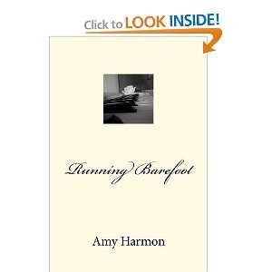  Running Barefoot [Paperback] Amy Sutorius Harmon Books