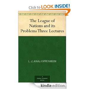The League of Nations and its Problems Three Lectures L. (Lassa 