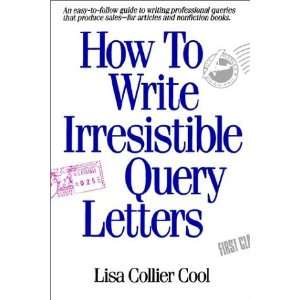  How to Write Irresistible Query Letters [Paperback] Lisa 