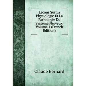   Du Systeme Nerveux, Volume 1 (French Edition) Claude Bernard Books