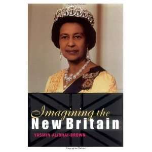    Imagining the New Britain [Paperback] Yasmin Alibhai Brown Books