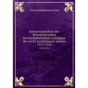   Catalogue des Ã©crits acadÃ©miques suisses. 1913 1914 UniversitÃ