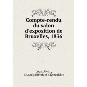   Bruxelles, 1836 Brussels (Belgium ). Exposition Louis Alvin  Books