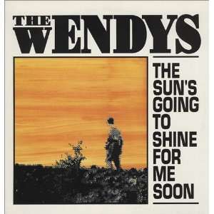  The Suns Going To Shine For Me Soon The Wendys Music