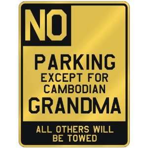  NO  PARKING EXCEPT FOR CAMBODIAN GRANDMA  PARKING SIGN 