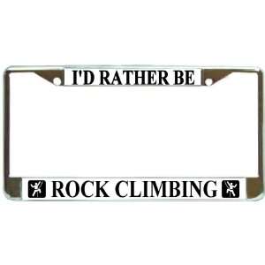 Id Rather Be Rock Climbing Chrome Metal License Plate 