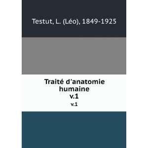  TraitÃ© danatomie humaine. v.1 L. (LÃ©o), 1849 1925 