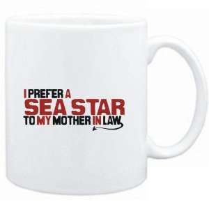 Mug White  I prefer a Sea Star to my mother in law  Animals  