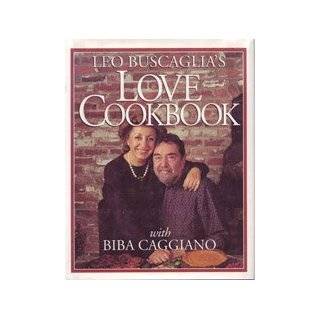   Love Cookbook by Leo F. Buscaglia and Biba Caggiano (Nov 1994