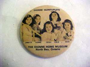 DIONNE QUINTUPLETS PINBACK BUTTON FROM THE DIONNE HOME MUSEUM NORTH 