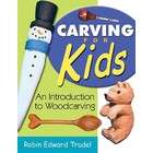 Independent Pub Group Carving for Kids By Trudel, Robin Edward