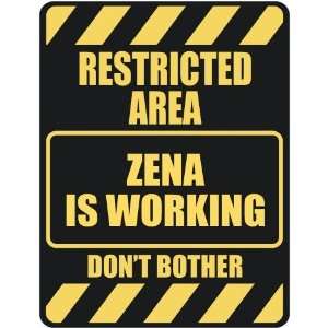   RESTRICTED AREA ZENA IS WORKING  PARKING SIGN