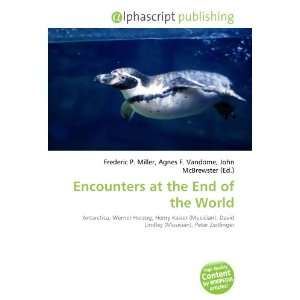  Encounters at the End of the World (9786132697608) Books