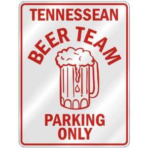   TENNESSEAN BEER TEAM PARKING ONLY  PARKING SIGN STATE 