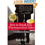 How to Break Into Pharmaceutical Sales A Headhunters Strategy by Tom 