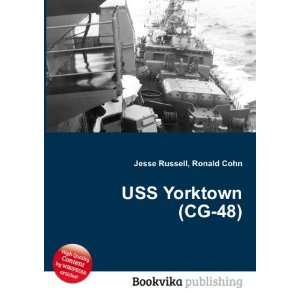  USS Yorktown (CG 48) Ronald Cohn Jesse Russell Books