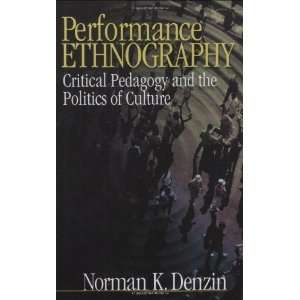  Performance Ethnography Critical Pedagogy and the 