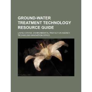 Ground water treatment technology resource guide United States 