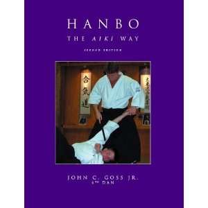   The Aiki Way, Revised & Expanded [Paperback] John C. Goss Jr. Books