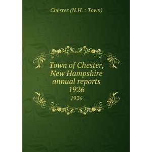  Town of Chester, New Hampshire annual reports. 1926 