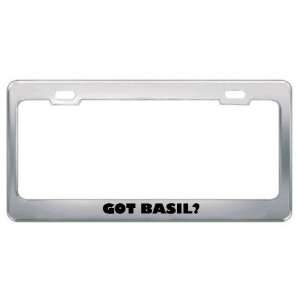  Got Basil? Boy Name Metal License Plate Frame Holder 
