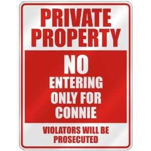   PROPERTY NO ENTERING ONLY FOR CONNIE  PARKING SIGN