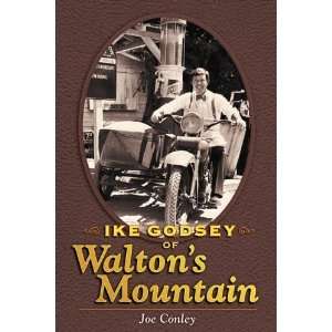  Ike Godsey of Waltons Mountain [Paperback] Joe Conley 