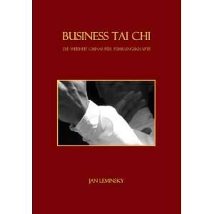 Business Tai Chi Die Weisheit Chinas für Führungskräfte  