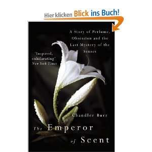 Emperor of Scent A Story of Perfume, Obsession and the Last Mystery 