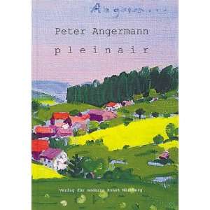 Peter Angermann. pleinair  Thomas Heyden Bücher