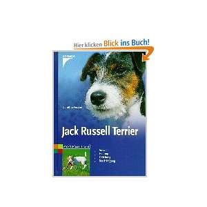 Jack Russell Terrier. Auswahl, Haltung, Erziehung, Beschäftigung 