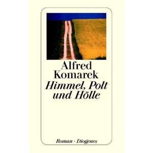 Himmel, Polt und Hölle  Alfred Komarek Bücher