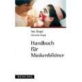  Die Kaschierwerkstatt Handbuch für den Maskenbildner 