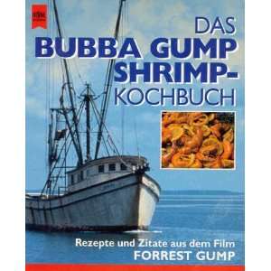 Das Bubba Gump Shrimp Kochbuch. Rezepte und Zitate aus dem Film 