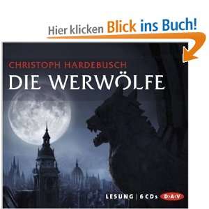 Die Werwölfe, 6 Audio CDs  Christoph Hardebusch, Simon 