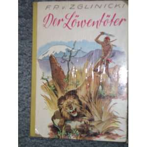 Der Löwentöter  Friedrich Pruss von Zglinicki Bücher