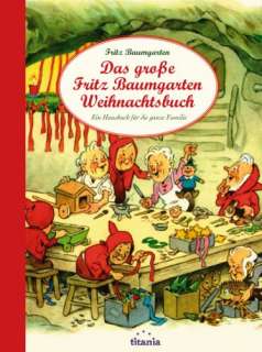 Das große Fritz Baumgarten Weihnachtsbuch Ein Hausbuch für die 