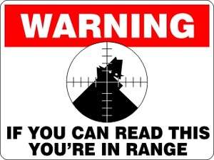 Warning Youre in Range hunting gun firearm sign  