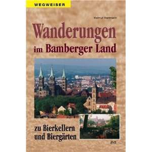 Wanderungen im Bamberger Umland Zu Bierkellern und Biergärten 