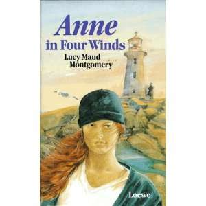 Anne in Four Winds  Lucy Maud Montgomery, Dagmar Weischer 