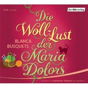 Die Woll Lust der Maria Dolors  Blanca Busquets, Katharina 