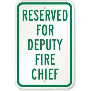 Reserved For Deputy Fire Chief Diamond Grade Sign, 18 x 