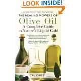 The Healing Powers of Olive Oil A Complete Guide to Natures Liquid 