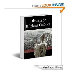 Historia de la Iglesia Católica (Spanish Edition) Anónimo  
